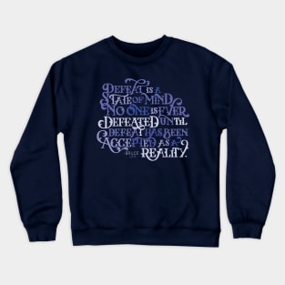 Defeat is a State of Mind Crewneck Sweatshirt